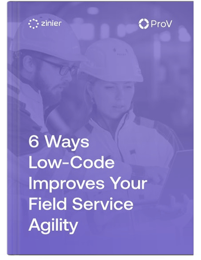 Free eBook! 6 Ways Low-Code Improves Your Field Service Agility